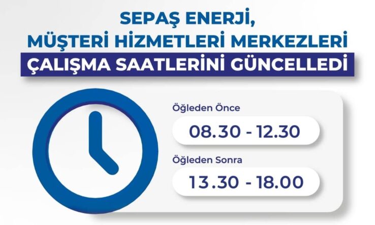 Sepaş Enerji, Müşteri Hizmetleri Merkezlerinin Çalışma Saatlerini 1 Nisan'dan İtibaren Yeniden Düzenledi